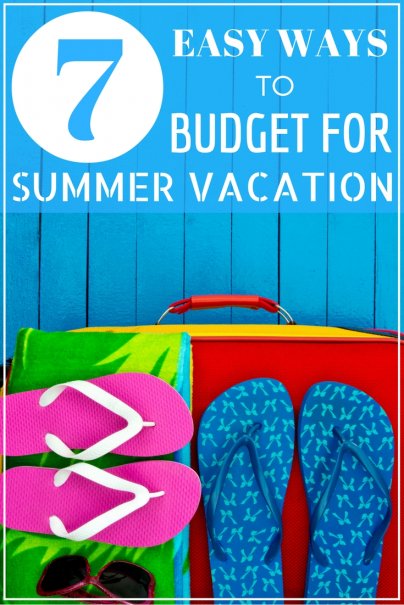 7 Easy Ways To Budget For Summer Vacation